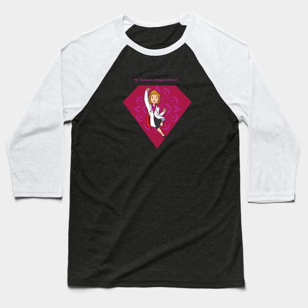 My Mom is a Super Hero! Baseball T-Shirt by Unique Online Mothers Day Gifts 2020